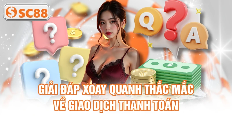 Giải đáp xoay quanh thắc mắc về giao dịch thanh toán